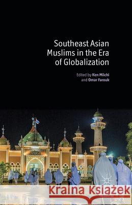 Southeast Asian Muslims in the Era of Globalization K. Miichi O. Farouk  9781349493623 Palgrave Macmillan - książka