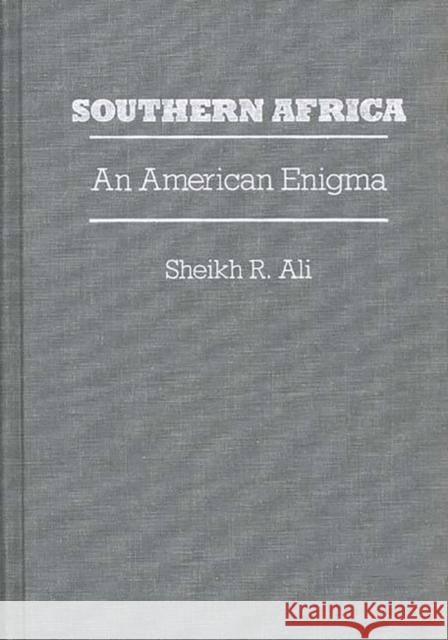 Southern Africa: An American Enigma Ali, Nazma 9780275923808 Praeger Publishers - książka