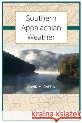 Southern Appalachian Weather David M. Gaffin 9780533165285 Vantage Press - książka