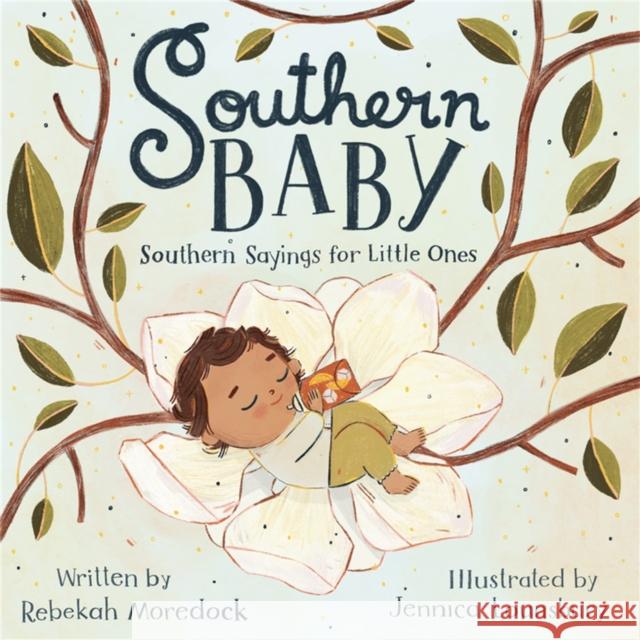 Southern Baby: Southern Sayings for Little Ones Rebekah Moredock Jennica Lounsbury 9781546000617 Worthy Kids - książka