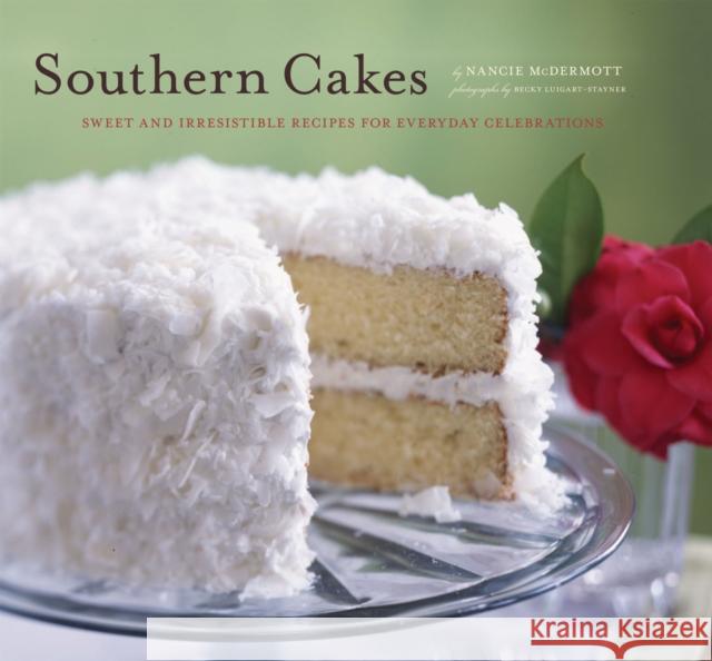 Southern Cakes: Sweet and Irresistible Recipes for Everyday Celebrations McDermott, Nancie 9780811853705 Chronicle Books - książka