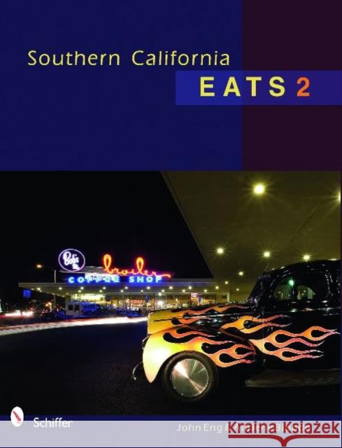 Southern California Eats 2 John Eng Adriene Biondo 9780764336393 Schiffer Publishing - książka