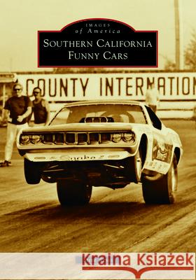 Southern California Funny Cars Steve Reyes 9781467109727 Arcadia Publishing (SC) - książka
