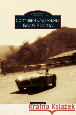 Southern California Road Racing Tony Baker 9781540239938 Arcadia Publishing Library Editions - książka