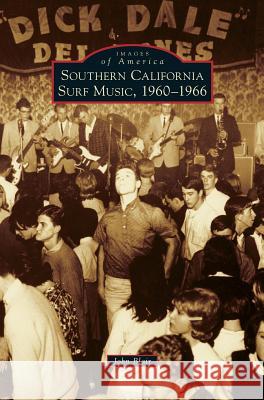 Southern California Surf Music, 1960-1966 John Jr. Blair 9781531677589 Arcadia Library Editions - książka