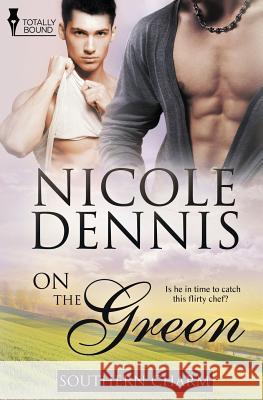 Southern Charm: On the Green Nicole Dennis   9781784301972 Totally Bound Publishing - książka