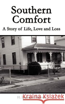Southern Comfort: A Story of Life, Love and Loss Skinner, H. Lorraine 9781414014791 Authorhouse - książka