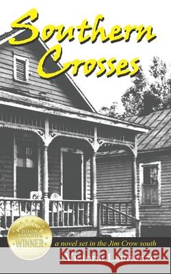 Southern Crosses: a novel set in the Jim Crow south Victoria Laurienzo 9798852639028 Independently Published - książka