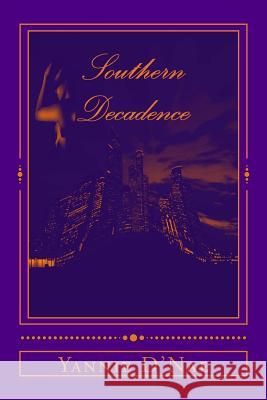 Southern Decadence Yannie D'Nae 9781502836595 Createspace - książka