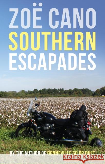 Southern Escapades: On the Roads Less Travelled Zoe Cano Zoe Cano Michael Fitterling 9781890623494 Lost Classics Book Co. - książka
