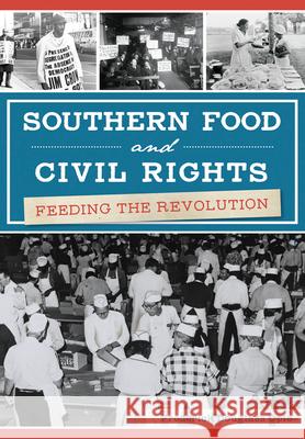 Southern Food and Civil Rights: Feeding the Revolution Frederick Douglass Opie 9781467137386 History Press - książka