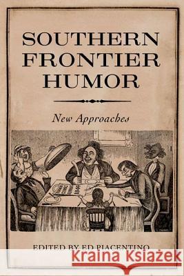 Southern Frontier Humor: New Approaches Piacentino, Ed 9781617037689 University Press of Mississippi - książka