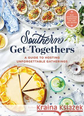 Southern Get-Togethers: A Guide to Hosting Unforgettable Gatherings Kelsey Barnard Clark 9781797225654 Chronicle Books - książka