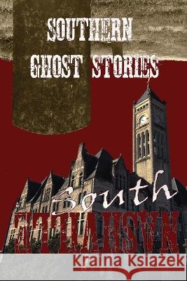 Southern Ghost Stories: South Nashville Allen Sircy   9781088065525 Allen Sircy - książka