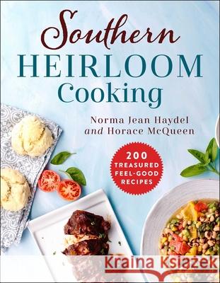 Southern Heirloom Cooking: 200 Treasured Feel-Good Recipes Norma Jean Haydel Horace McQueen 9781680997941 Good Books - książka