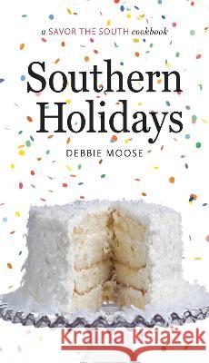 Southern Holidays: a Savor the South cookbook Debbie Moose 9781469674360 University of North Carolina Press - książka