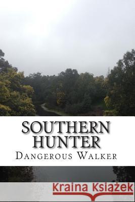 Southern Hunter Dangerous Walker 9781512016437 Createspace - książka