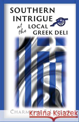 Southern Intrigue at the Local Greek Deli Charmaine LeClai 9781945587634 Dancing Moon Press - książka