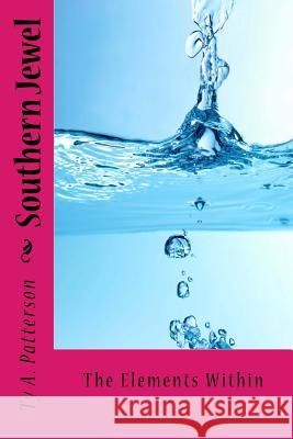 Southern Jewel: The Elements Within Ty a. Patterson 9781500165048 Createspace - książka
