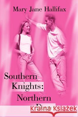 Southern Knights: Northern Daze Mary Jane Hallifax 9780595201617 Writers Club Press - książka