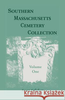 Southern Massachusetts Cemetery Collection, Volume 1 Salisbury, Susan 9780788403538 Heritage Books - książka