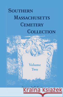 Southern Massachusetts Cemetery Collection: Volume 2 Salisbury, Susan 9780788405709 Heritage Books - książka