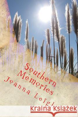 Southern Memories: Trees, Seasons and Me Joanna Leigh 9781502906557 Createspace - książka