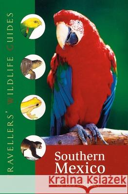 Southern Mexico (Traveller's Wildlife Guides): The Cancun Region, Yucatan Peninsula, Oaxaca, Chiapas, and Tabasco Beletsky, Les 9781566566407 Interlink - książka