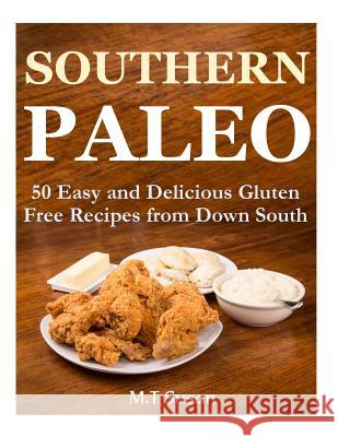 Southern Paleo: 50 Easy and Delicious Gluten Free Recipes from Down South M. T. Susan 9781500602420 Createspace - książka