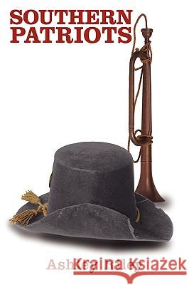 Southern Patriots Ashley Riley 9781434399588 Authorhouse - książka