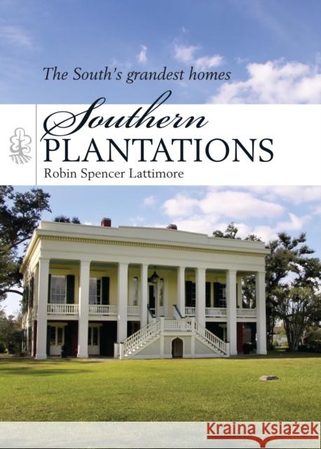 Southern Plantations Robin Lattimore 9780747811022 Bloomsbury Publishing PLC - książka