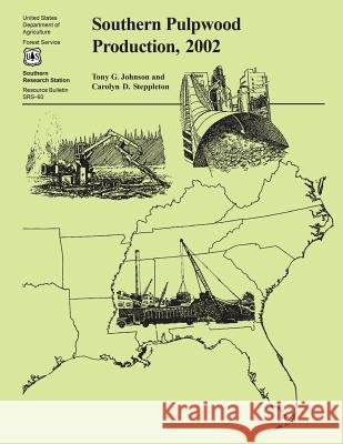 Southern Pulpwood Production, 2002 United States Department of Agriculture 9781508824305 Createspace - książka