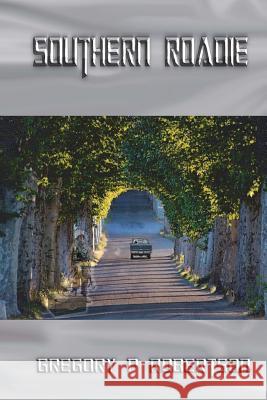 Southern Roadie Gregory P. Robertson 9780990692102 Ralphster Magoo - książka