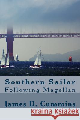 Southern Sailor: Following Magellan Mr James D. Cummins 9781978005471 Createspace Independent Publishing Platform - książka