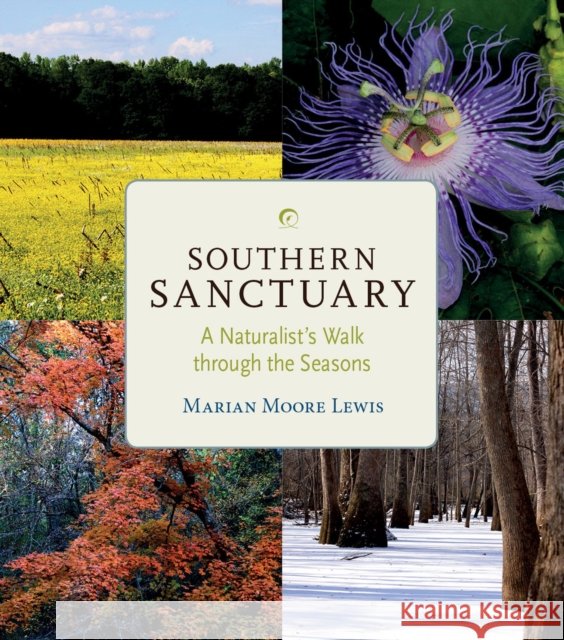 Southern Sanctuary: A Naturalist's Walk Through the Seasons Marian Moore Lewis Marian Moore Lewis 9780817357832 University Alabama Press - książka