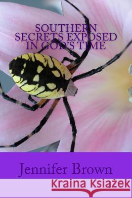 Southern Secrets Exposed in God's Time Jennifer D. Brown 9781499283082 Createspace - książka