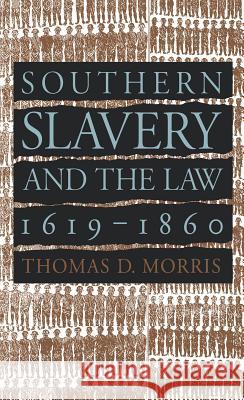 Southern Slavery and the Law, 1619-1860 Thomas D. Morris 9780807848173 University of North Carolina Press - książka