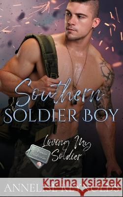 Southern Soldier Boy Annelise Reynolds   9798360251255 Independently Published - książka