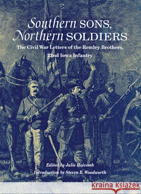 Southern Sons, Northern Soldiers Holcomb, Julie 9780875803197 Northern Illinois University Press - książka