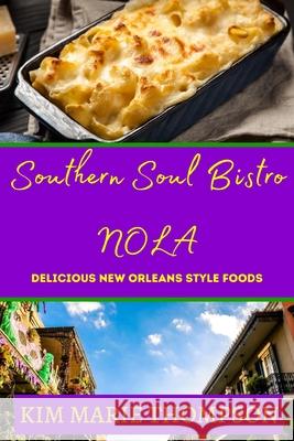 Southern Soul Bistro Nola Kim Thompson 9781458335326 Lulu.com - książka