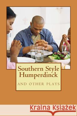 Southern Style Humperdinck: and other plays Nichols, Benita 9781535470322 Createspace Independent Publishing Platform - książka