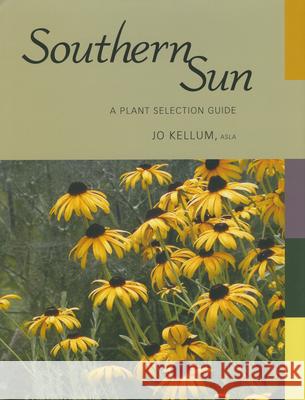 Southern Sun: A Plant Selection Guide Jo Kellum 9781934110454 University Press of Mississippi - książka