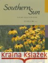 Southern Sun: A Plant Selection Guide Jo Kellum 9781934110454 University Press of Mississippi