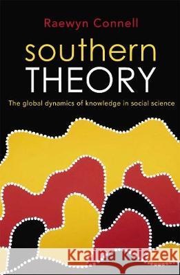 Southern Theory: The Global Dynamics of Knowledge in Social Science Raewyn Connell 9780367719418 Routledge - książka