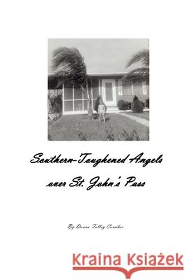 Southern-Toughened Angels over St. John's Pass Donna T. Corriher 9781518710520 Createspace Independent Publishing Platform - książka