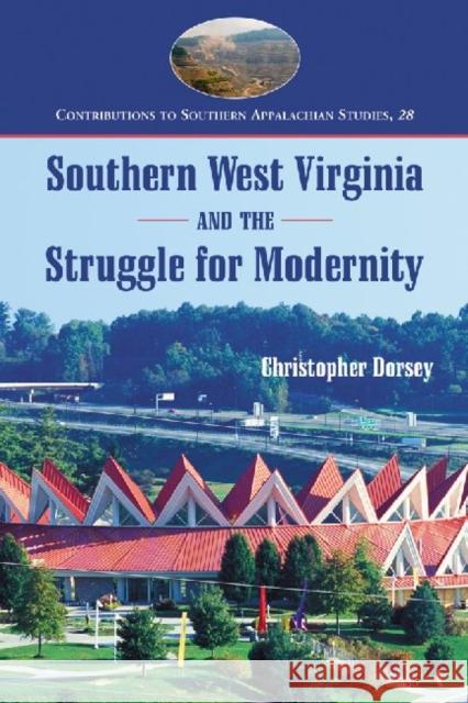 Southern West Virginia and the Struggle for Modernity Christopher Dorsey 9780786460496 McFarland & Company - książka