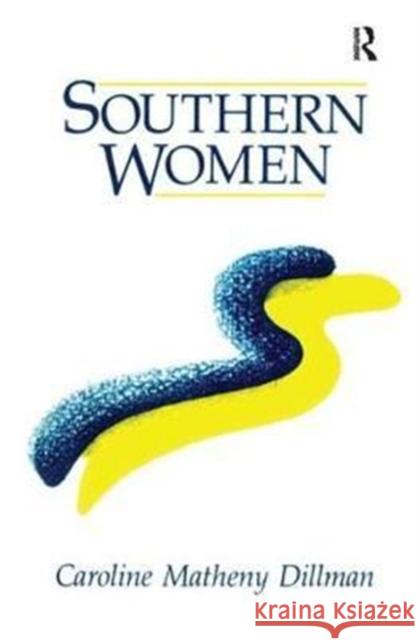 Southern Women Caroline M. Dillman 9781138428911 Routledge - książka