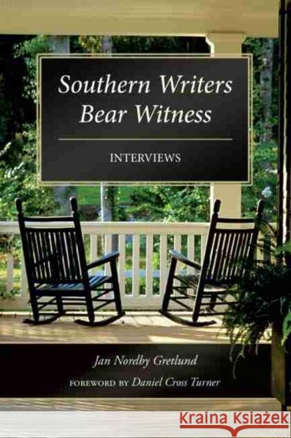 Southern Writers Bear Witness: Interviews Jan Nordby Gretlund Daniel Cross Turner 9781611178760 University of South Carolina Press - książka