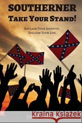 Southerner, Take Your Stand! John Vinson Clyde N. Wilson 9780692623206 Shotwell Publishing LLC - książka