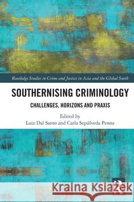 Southernising Criminology: Challenges, Horizons and Praxis Luiz Da Carla Sep?lved 9781032394473 Routledge - książka
